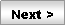 Rounded Rectangle: Next >